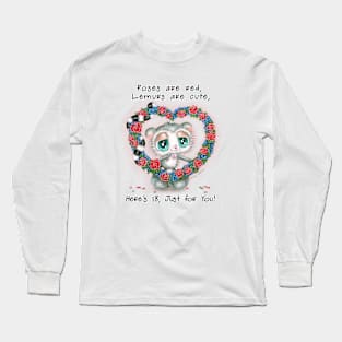 Roses are red, Lemurs are cute, Here's 18, just for You! Long Sleeve T-Shirt